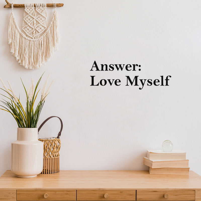 Vinyl Wall Art Decal - Answer: Love Myself - Trendy Inspiring Positive Lovely Quote Sticker For Home Bedroom Closet Bathroom Boutique Beauty Saloon Spa Coffee Shop Self-Love Decor 2