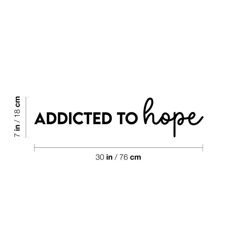 Vinyl Wall Art Decal - Addicted To Hope - 3.5" x 26.5" - Trendy Motivational Positive Optimism Quote Sticker For Home Bedroom Living Room Work Office Coffee Shop Decor 4