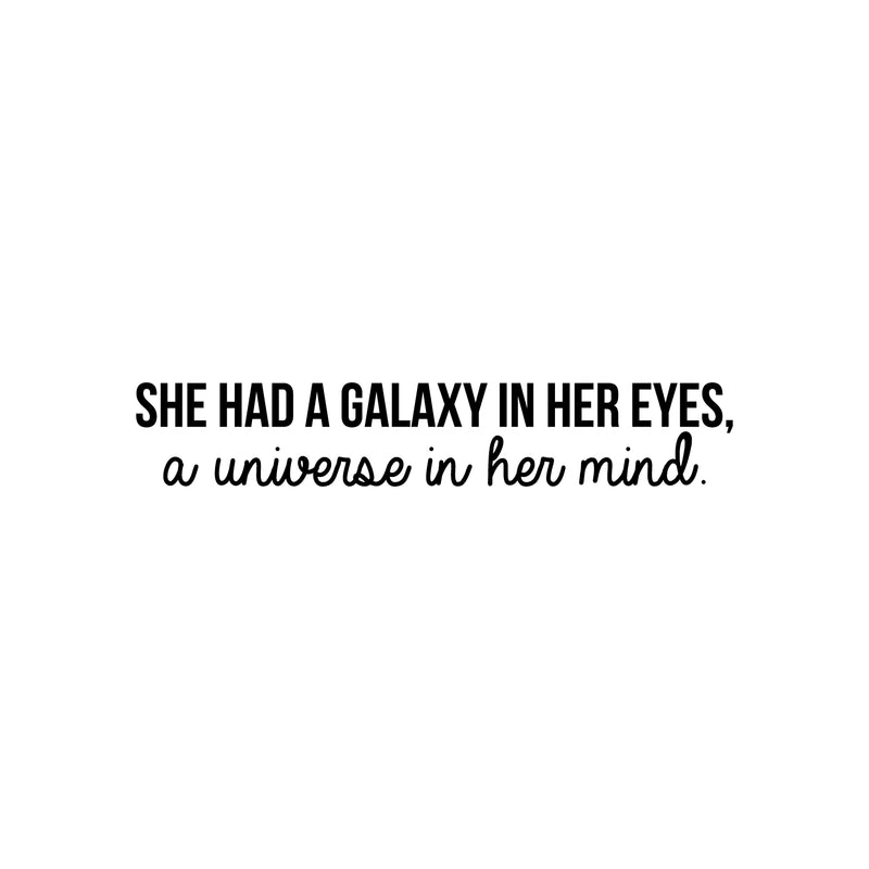 Vinyl Wall Art Decal - She Had A Galaxy In Her Eyes A Universe In Her Mind - 5.5" x 30" - Trendy Inspirational Woman Quote Sticker For Girls Bedroom Home Office Living Room Decor 1