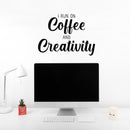 Vinyl Wall Art Decal - I Run On Coffee And Creativity - 16" x 22" - Trendy Cute Fun Coffee Lovers Quote Sticker For Kitchen Coffee Shop Restaurant Business Storefront Office kitchenette Decor 2