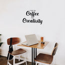 Vinyl Wall Art Decal - I Run On Coffee And Creativity - 16" x 22" - Trendy Cute Fun Coffee Lovers Quote Sticker For Kitchen Coffee Shop Restaurant Business Storefront Office kitchenette Decor 3