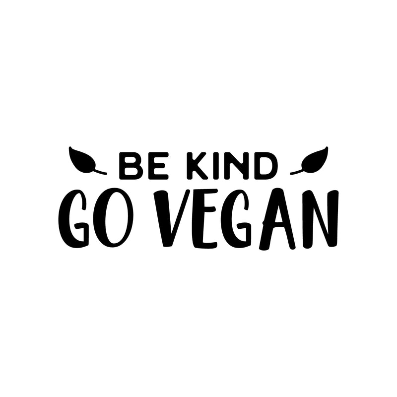 Vinyl Wall Art Decal - Be Kind Go Vegan - 10" x 27" - Trendy Motivational Positive Healthy Lifestyle Quote Sticker For Office Wellness Clinic Gym Nutrition Center Home Kitchen Restaurant Decor 3