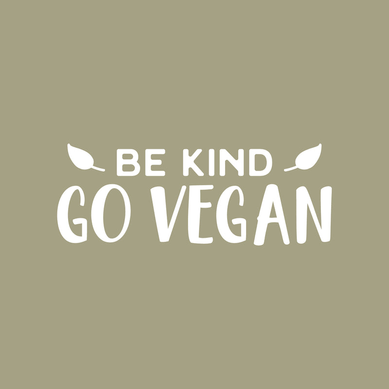 Vinyl Wall Art Decal - Be Kind Go Vegan - 10" x 27" - Trendy Motivational Positive Healthy Lifestyle Quote Sticker For Office Wellness Clinic Gym Nutrition Center Home Kitchen Restaurant Decor 1