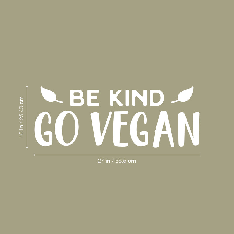 Vinyl Wall Art Decal - Be Kind Go Vegan - 10" x 27" - Trendy Motivational Positive Healthy Lifestyle Quote Sticker For Office Wellness Clinic Gym Nutrition Center Home Kitchen Restaurant Decor 4