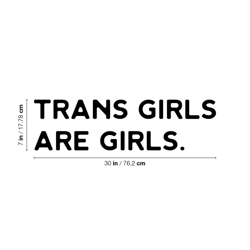 Vinyl Wall Art Decal - Trans Girls Are Girls - 7" x 30" - Trendy LGBT Inspirational Positive Self Esteem Quote Sticker For Home Bedroom Girls Room Office Business School Equality Gender Decor 4