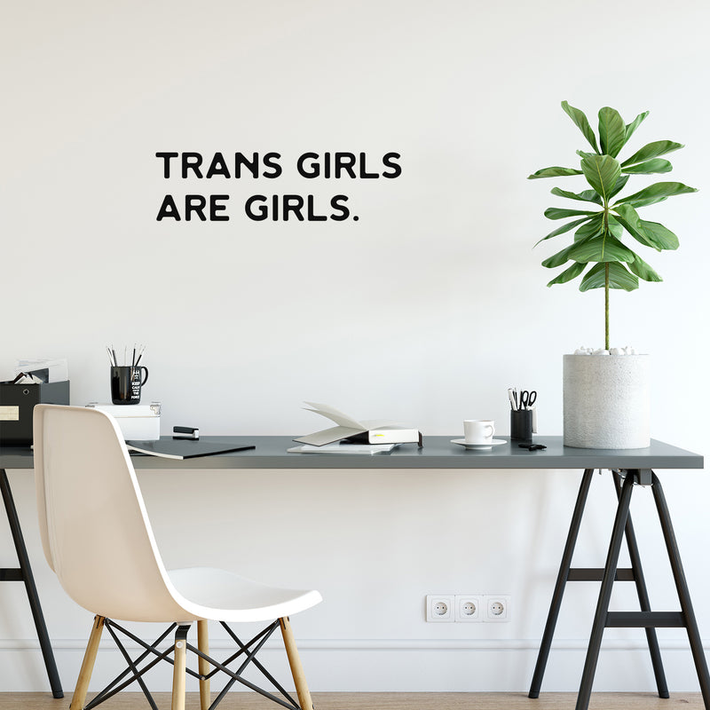 Vinyl Wall Art Decal - Trans Girls Are Girls - Trendy LGBT Inspirational Positive Self Esteem Quote Sticker For Home Bedroom Girls Room Office Business School Equality Gender Decor 2