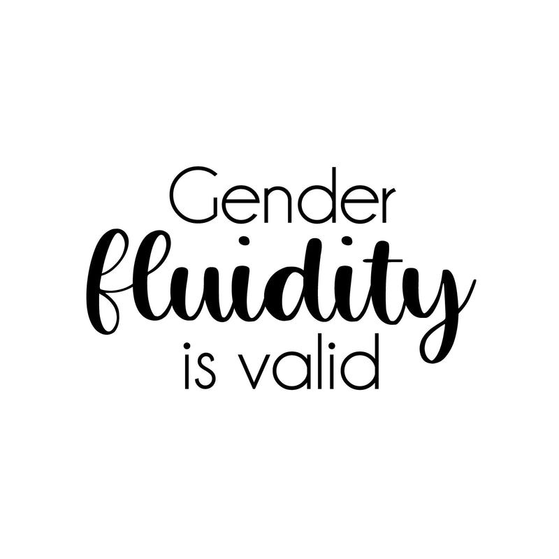 Vinyl Wall Art Decal - Gender Fluidity Is Valid - 14" x 25" - Trendy LGBT Inspirational Positive Equality Quote Sticker For Home Bedroom Closet Living Room  Office Business School Pride Decor 1