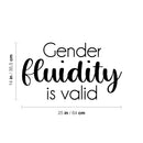 Vinyl Wall Art Decal - Gender Fluidity Is Valid - 14" x 25" - Trendy LGBT Inspirational Positive Equality Quote Sticker For Home Bedroom Closet Living Room  Office Business School Pride Decor 4