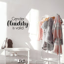 Vinyl Wall Art Decal - Gender Fluidity Is Valid - 14" x 25" - Trendy LGBT Inspirational Positive Equality Quote Sticker For Home Bedroom Closet Living Room  Office Business School Pride Decor 3