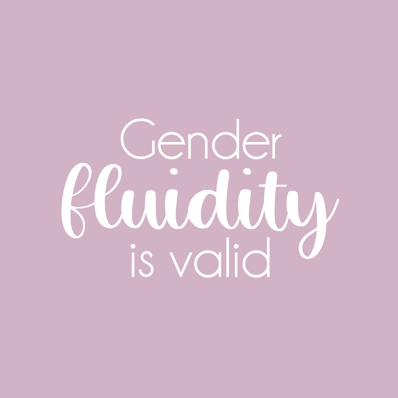 Vinyl Wall Art Decal - Gender Fluidity Is Valid - 14" x 25" - Trendy LGBT Inspirational Positive Equality Quote Sticker For Home Bedroom Closet Living Room  Office Business School Pride Decor 1