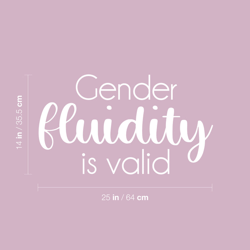 Vinyl Wall Art Decal - Gender Fluidity Is Valid - 14" x 25" - Trendy LGBT Inspirational Positive Equality Quote Sticker For Home Bedroom Closet Living Room  Office Business School Pride Decor 4