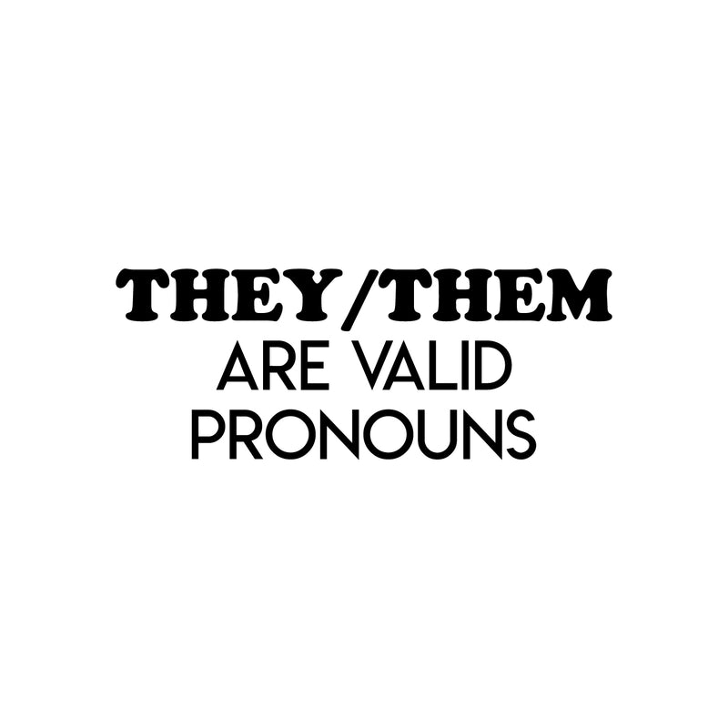 Vinyl Wall Art Decal - They/Them Are Valid Pronouns - 9.5" x 25" - Trendy LGBT Equality Gender Pride Positive Quote Sticker For Home Bedroom Living Room Office Business School Classroom Decor 1