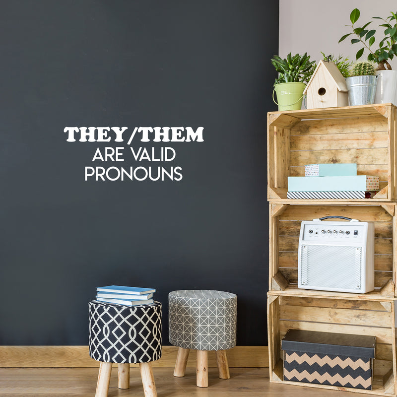 Vinyl Wall Art Decal - They/Them Are Valid Pronouns - 9.5" x 25" - Trendy LGBT Equality Gender Pride Positive Quote Sticker For Home Bedroom Living Room Office Business School Classroom Decor 2