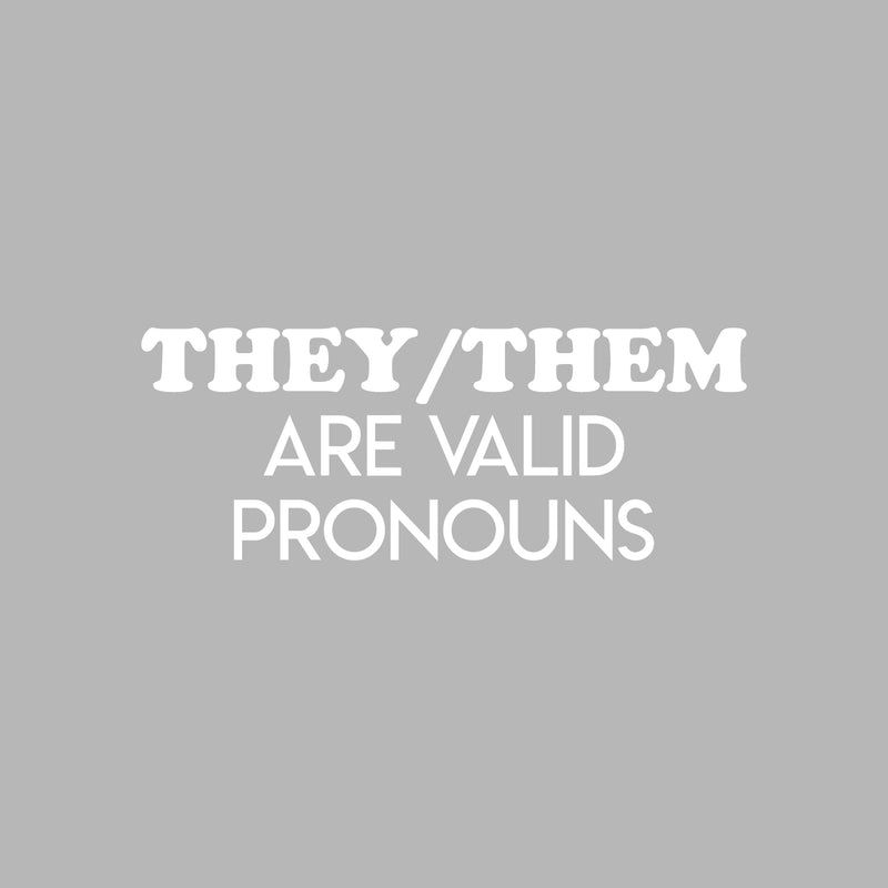 Vinyl Wall Art Decal - They/Them Are Valid Pronouns - 9.5" x 25" - Trendy LGBT Equality Gender Pride Positive Quote Sticker For Home Bedroom Living Room Office Business School Classroom Decor 1