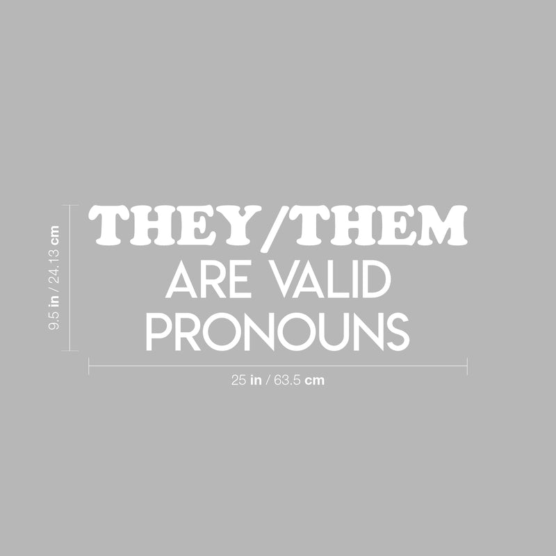 Vinyl Wall Art Decal - They/Them Are Valid Pronouns - 9.5" x 25" - Trendy LGBT Equality Gender Pride Positive Quote Sticker For Home Bedroom Living Room Office Business School Classroom Decor 4