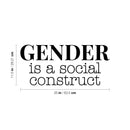 Vinyl Wall Art Decal - Gender Is A Social Construct - 11. Trendy Equality Inspiring Positive Quote Sticker For Home Bedroom Closet Living Room Office Business School LGBT Pride Decor 4