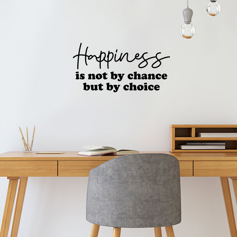 Vinyl Wall Art Decal - Happiness Is Not By Chance But By Choice - 13" x 25" - Trendy Cute Inspiring Good Vibes Quote Sticker For Bedroom Kids Room Living Room Playroom Classroom Office Decor 2