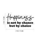 Vinyl Wall Art Decal - Happiness Is Not By Chance But By Choice - 13" x 25" - Trendy Cute Inspiring Good Vibes Quote Sticker For Bedroom Kids Room Living Room Playroom Classroom Office Decor 4