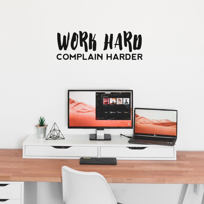 Vinyl Wall Art Decal - Work Hard Complain Harder - 10" x 30" - Trendy Motivational Positive Vibes Quote Sticker For Home Bedroom Living Room School Office Gym Fitness Decor 2