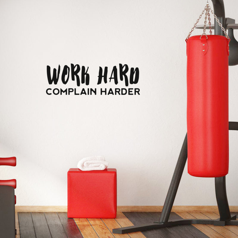 Vinyl Wall Art Decal - Work Hard Complain Harder - Trendy Motivational Positive Vibes Quote Sticker For Home Bedroom Living Room School Office Gym Fitness Decor 3