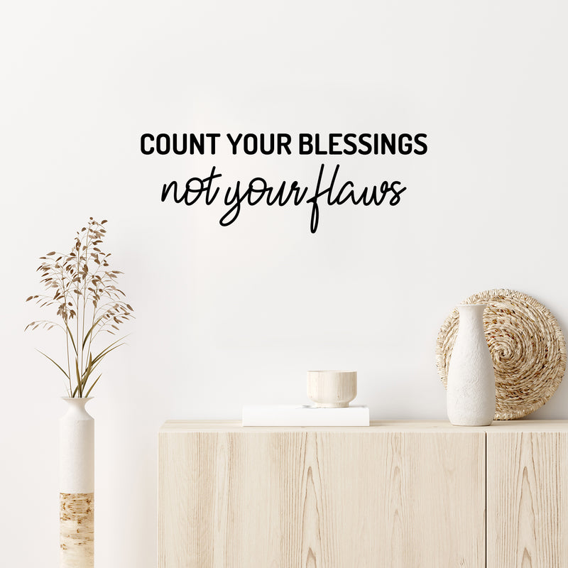 Vinyl Wall Art Decal - Count Your Blessings Not Your Flaws - 8.5" x 25" - Trendy Inspiring Fun Positive Vibes Quote Sticker For Bedroom Living Room Office Business School Classroom Decor 2