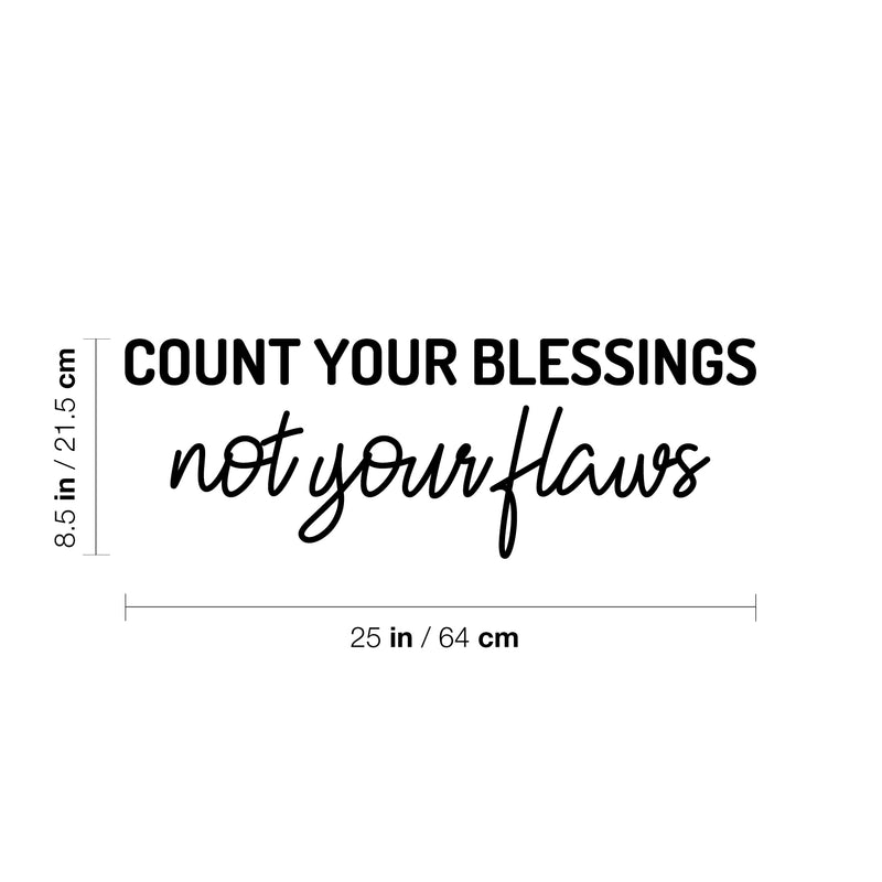 Vinyl Wall Art Decal - Count Your Blessings Not Your Flaws - 8. Trendy Inspiring Fun Positive Vibes Quote Sticker For Bedroom Living Room Office Business School Classroom Decor 4