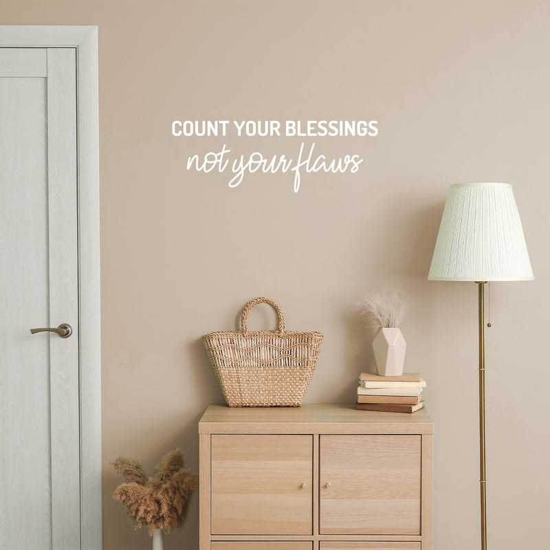 Vinyl Wall Art Decal - Count Your Blessings Not Your Flaws - 8.5" x 25" - Trendy Inspiring Fun Positive Vibes Quote Sticker For Bedroom Living Room Office Business School Classroom Decor 2