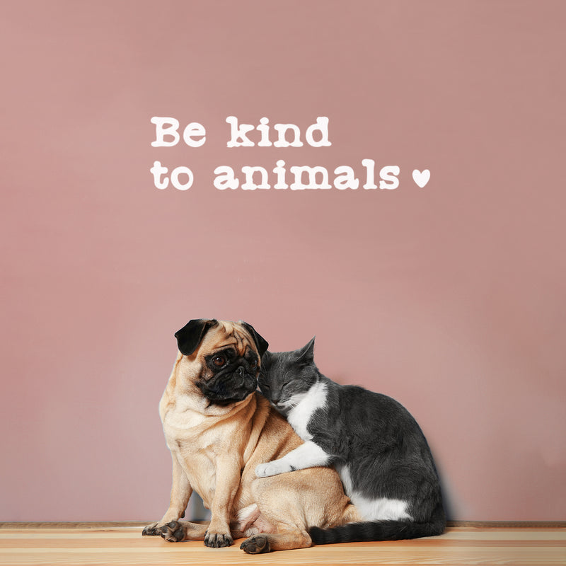 Vinyl Wall Art Decal - Be Kind To Animals - 7" x 25" - Trendy Cute Cool Animals Lovers Quote Sticker For Home Living Room Windows Door School Office Business Veterinary Storefront Decor 3