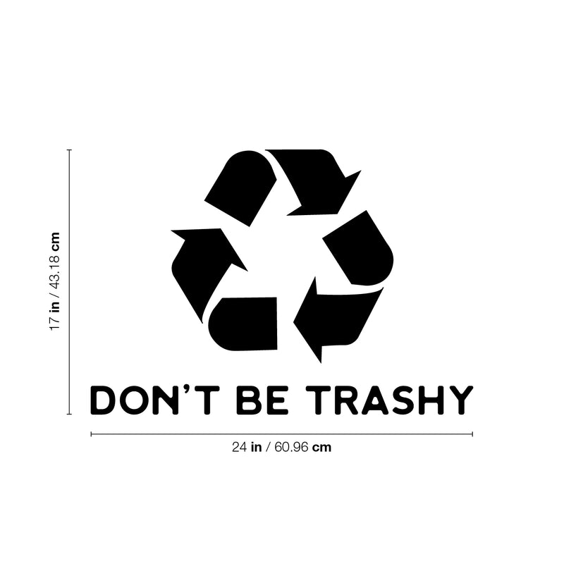 Vinyl Wall Art Decal - Don't Be Trashy - Reuse Reduce Recycle Modern Funny Recycling Symbol Quote Sticker For Home School Classroom Work Office Store Window Decor 4