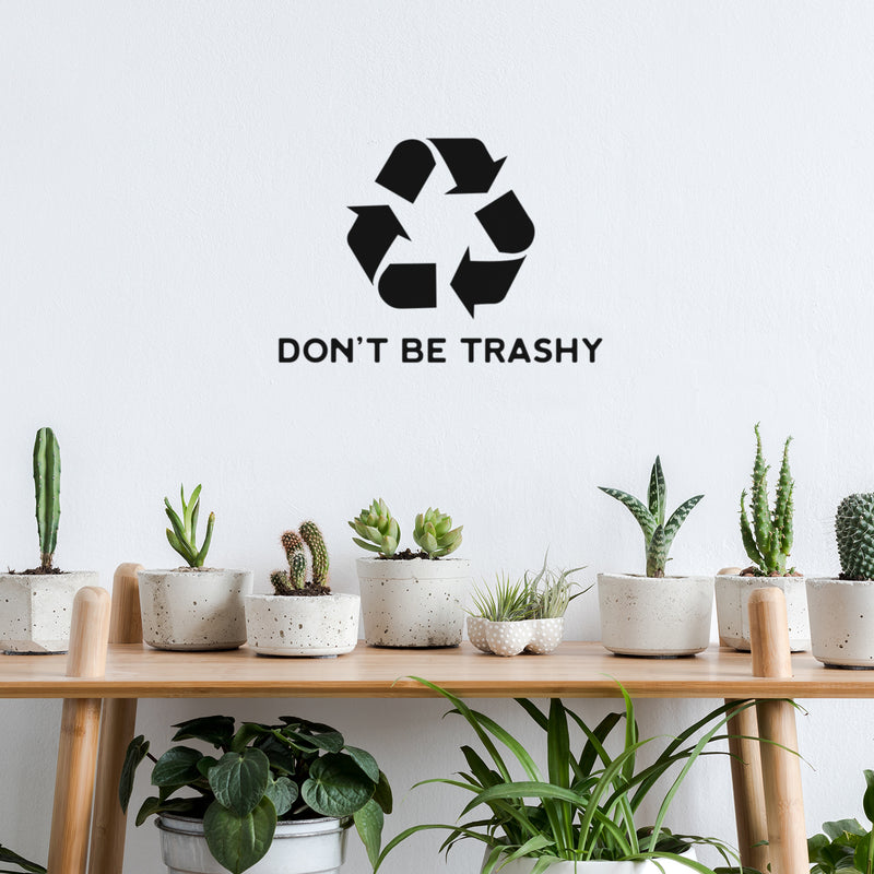 Vinyl Wall Art Decal - Don't Be Trashy - Reuse Reduce Recycle Modern Funny Recycling Symbol Quote Sticker For Home School Classroom Work Office Store Window Decor 3