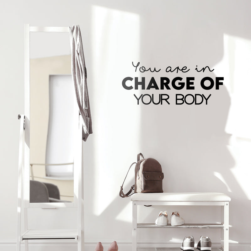 Vinyl Wall Art Decal - You Are In Charge Of Your Body - 7" x 19" - Modern Inspirational Optimism Self Love Quote Sticker For Home Office Bedroom Closet Living Room Decor 2