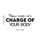 Vinyl Wall Art Decal - You Are In Charge Of Your Body - 7" x 19" - Modern Inspirational Optimism Self Love Quote Sticker For Home Office Bedroom Closet Living Room Decor 4