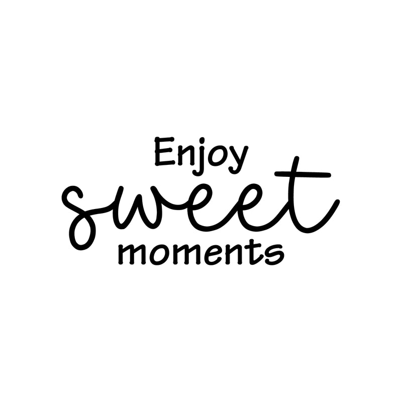 Vinyl Wall Art Decal - Enjoy Sweet Moments - 11.5" x 25" - Trendy Inspiring Lovely Positive Quote Sticker For Bedroom Kids Room Playroom Nursery Daycare Classroom Office Coffee Shop Decor 1