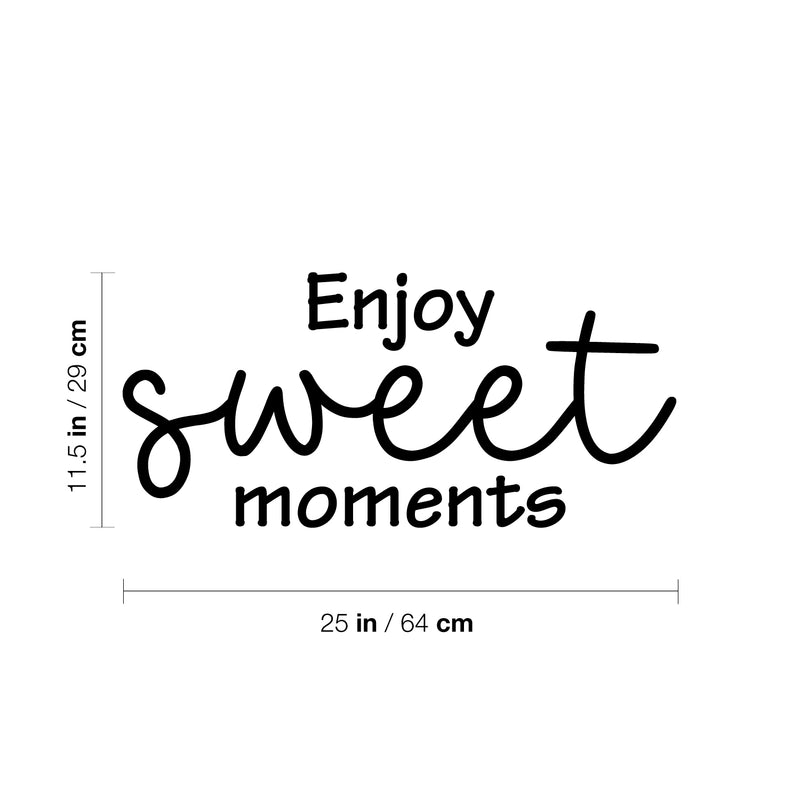 Vinyl Wall Art Decal - Enjoy Sweet Moments - 11.5" x 25" - Trendy Inspiring Lovely Positive Quote Sticker For Bedroom Kids Room Playroom Nursery Daycare Classroom Office Coffee Shop Decor 4