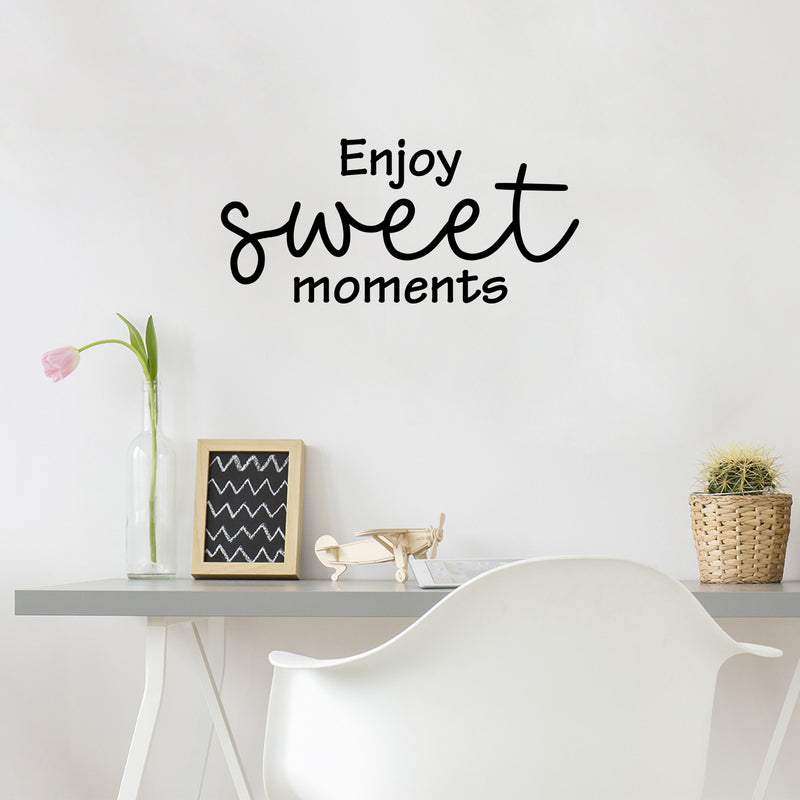 Vinyl Wall Art Decal - Enjoy Sweet Moments - 11.5" x 25" - Trendy Inspiring Lovely Positive Quote Sticker For Bedroom Kids Room Playroom Nursery Daycare Classroom Office Coffee Shop Decor 3