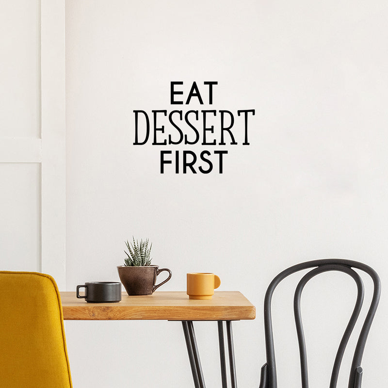 Vinyl Wall Art Decal - Eat Dessert First - 16. Trendy Inspiring Funny Cute Quote Sticker For Home Kitchen Dining Room Business Restaurant Bakery Office Kitchenette Decor 2