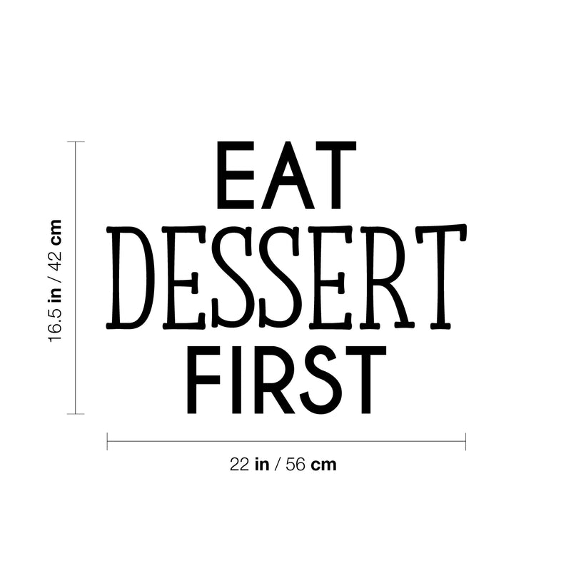 Vinyl Wall Art Decal - Eat Dessert First - 16. Trendy Inspiring Funny Cute Quote Sticker For Home Kitchen Dining Room Business Restaurant Bakery Office Kitchenette Decor 4