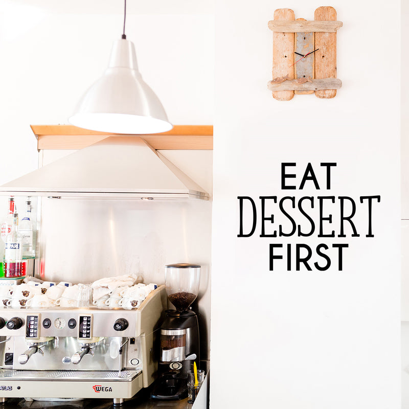 Vinyl Wall Art Decal - Eat Dessert First - 16. Trendy Inspiring Funny Cute Quote Sticker For Home Kitchen Dining Room Business Restaurant Bakery Office Kitchenette Decor 3