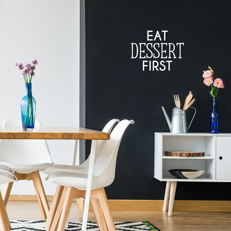 Vinyl Wall Art Decal - Eat Dessert First - 16.5" x 22" - Trendy Inspiring Funny Cute Quote Sticker For Home Kitchen Dining Room Business Restaurant Bakery Office Kitchenette Decor 2