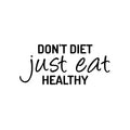 Vinyl Wall Art Decal - Don't Diet Just Eat Healthy - Trendy Motivating Positive Lifestyle Quote Sticker For Office Health Wellness Clinic Gym Nutrition Center Kitchen Restaurant Decor 1