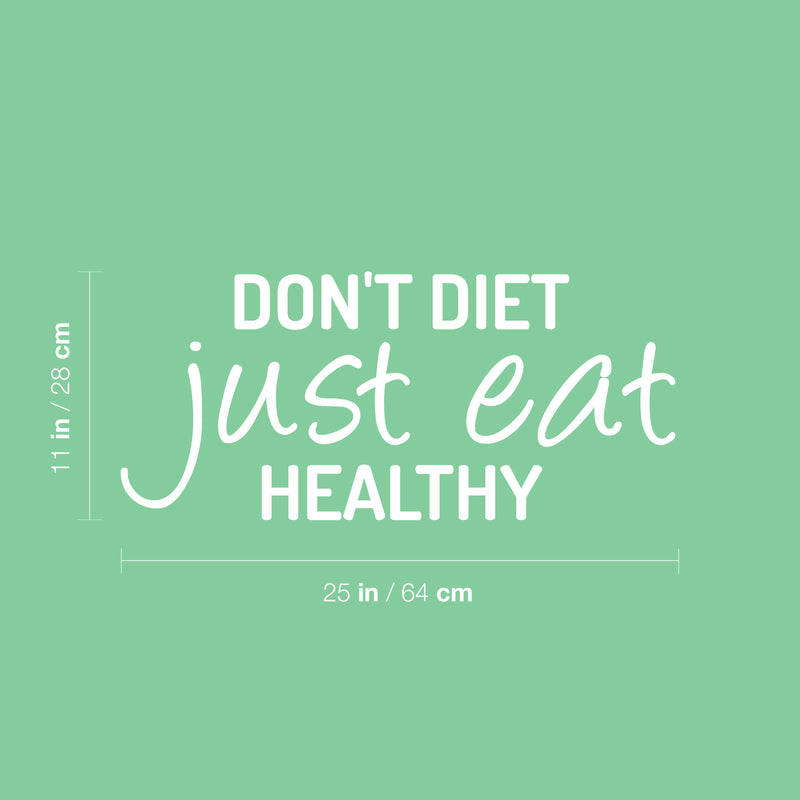 Vinyl Wall Art Decal - Don't Diet Just Eat Healthy - 11" x 25" - Trendy Motivating Positive Lifestyle Quote Sticker For Office Health Wellness Clinic Gym Nutrition Center Kitchen Restaurant Decor 4