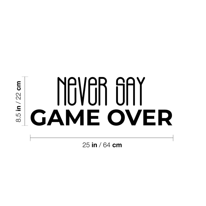 Vinyl Wall Art Decal - Never Say Game Over - 8.5" x 25" - Trendy Cool Motivational Positive Fun Quote Sticker For Bedroom Kids Room Living Room Playroom Daycare Gaming Room School  Decor 4