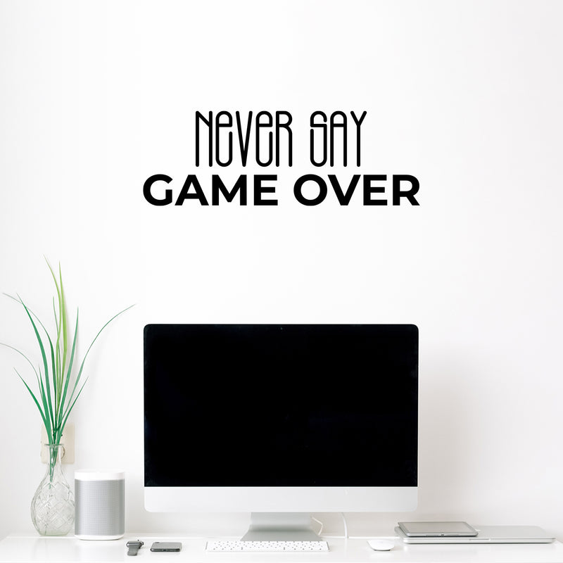 Vinyl Wall Art Decal - Never Say Game Over - 8.5" x 25" - Trendy Cool Motivational Positive Fun Quote Sticker For Bedroom Kids Room Living Room Playroom Daycare Gaming Room School  Decor 3