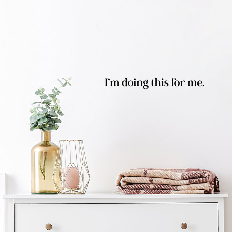 Vinyl Wall Art Decal - Doing This For Me - 2.5" x 20" - Modern Motivational Optimism Self Esteem Quote Sticker For Home Bedroom Living Room Work Office Decor 3