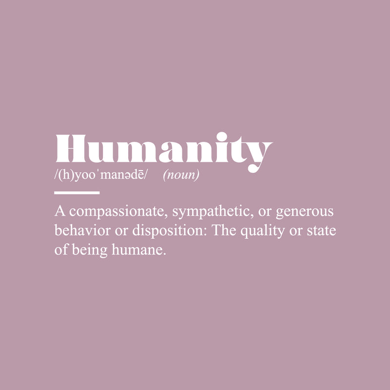 Vinyl Wall Art Decal - Humanity - 11" x 25" - Trendy Inspiring Good Vibes Minimalist Quote Sticker For Home Bedroom Living Room Office Business Classroom School Library Coffee Shop Decor 1