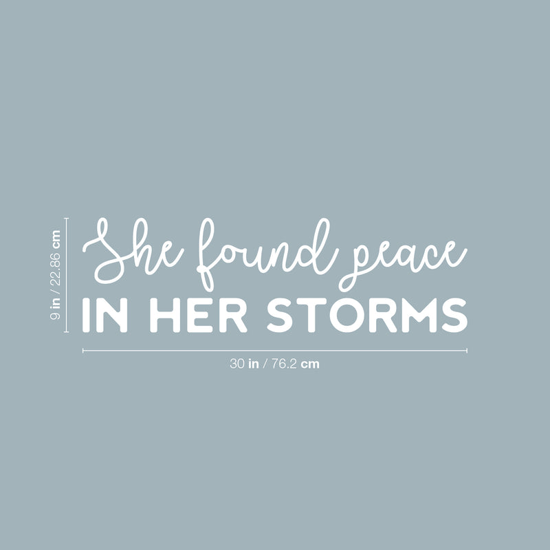 Vinyl Wall Art Decal - She Found Peace In Her Storms - 9" x 30" - Modern Cute Inspiring Positive Feminine Quote Sticker For Bedroom Closet Makeup Mirror Boutique Beauty Salon Spa Office Decor 4