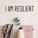 Vinyl Wall Art Decal - I Am Resilient - Modern Motivational Self-esteem Quote Sticker For Home School Work Office Bedroom Closet Living Room Decor 2