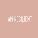 Vinyl Wall Art Decal - I Am Resilient - 4" x 20" - Modern Motivational Goals Quote Sticker For Home Work Office Bedroom Living Room School Classroom Decor 1