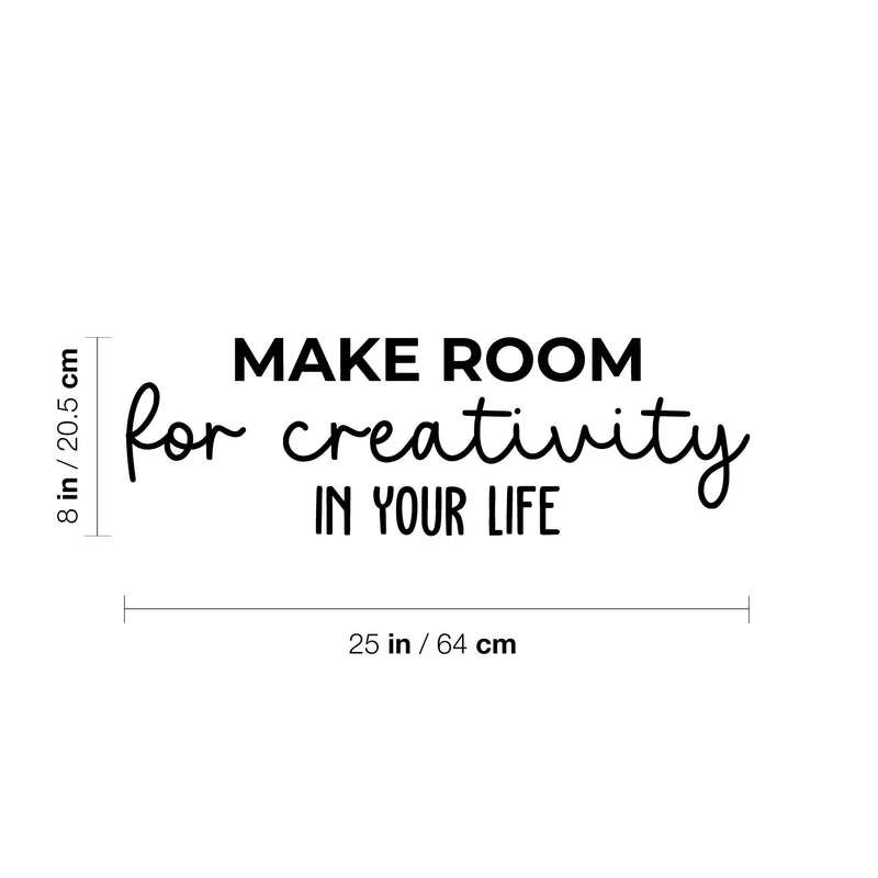Vinyl Wall Art Decal - Make Room For Creativity In Your Life - 8" x 25" - Trendy Positive Inspiring Good Vibes Quote Sticker For Home Office Kids Room Playroom Classroom School Coffee Shop Decor 4