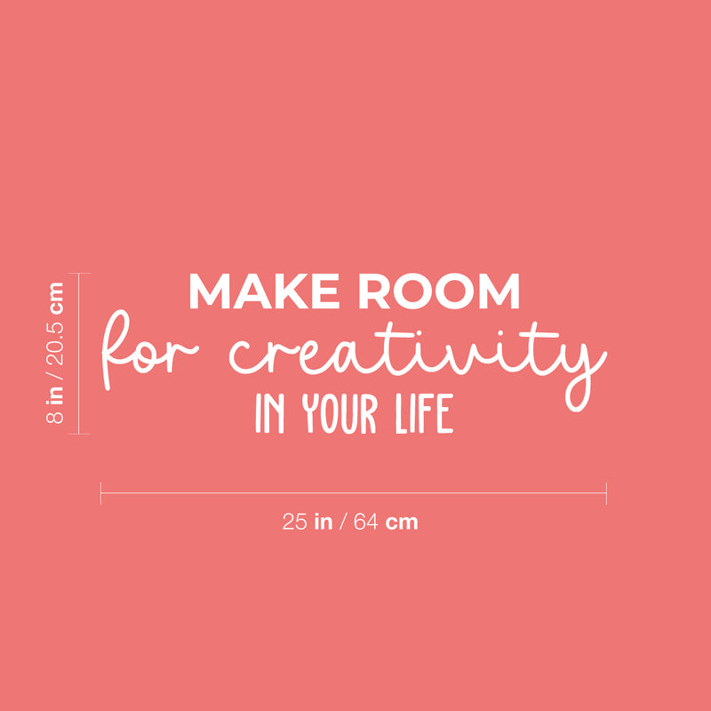 Vinyl Wall Art Decal - Make Room For Creativity In Your Life - 8" x 25" - Trendy Positive Inspiring Good Vibes Quote Sticker For Home Office Kids Room Playroom Classroom School Coffee Shop Decor 4